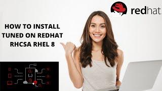 HOW TO INSTALL TUNED ON REDHAT RHCSA RHEL 8