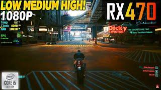 Cyberpunk 2077 RX 470 - 1080p Low, Medium, High,