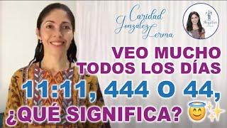 Veo mucho todos los días 11:11, 444 o 44, ¿qué significa? 