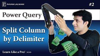 1.2 Split Column by Delimiter | Advanced Excel - Power Query Tutorials Playlist by Pavan Lalwani