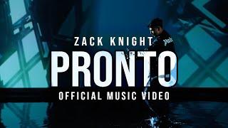 Zack Knight - PRONTO (Official Music Video)