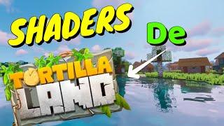 Shaders de TortillaLand! Y como QUITARLES el LAG!