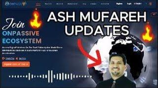 ASH MUFAREH UPDATES TODAY || onpassive gofounders income|| FOUNDER UPDATE || ECOSYSTEM AI