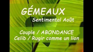 GÉMEAUX  Août 2022 -  " L'abondance, rugir comme un lion !" Tirage sentimental