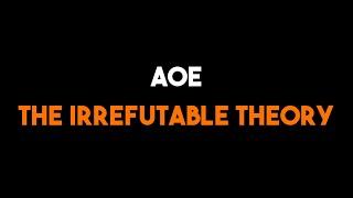 AOE : THE IRREFUTABLE THEORY