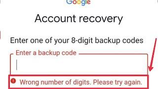 Fix 8 Digit backup code Problem Solve in Google Account Recovery