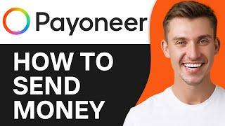 HOW TO SEND MONEY FROM PAYONEER TO PAYONEER (2024)