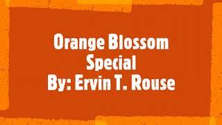 Orange Blossom Special By: Ervin T. Rouse