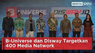 B-Universe dan Disway Targetkan 400 Media Network | Beritasatu