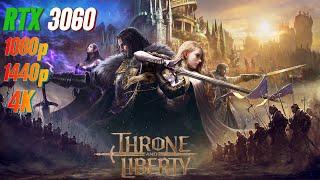 Throne and Liberty RTX 3060 OPEN BETA | RTX 3060 & i5 12400F 1080p/1440p/4K