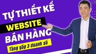 Hướng Dẫn Thiết Kế Website Bán Hàng Chuyên Nghiệp Chuẩn SEO Cách Tạo Website Từ A-Z