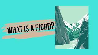 What is a fjord?