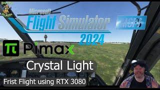 First Flight Microsoft Flight Simulator2024 using Pimax Crystal LIGHT VR  RTX 3080 | What to Expect!