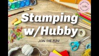 Stamping With Hubby (Andre) -  Card Making for Beginners