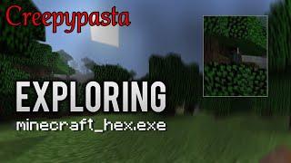 Minecraft CREEPYPASTA: Exploring minecraft_hex.exe