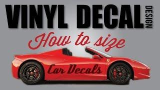 HOW TO SIZE VINYL DECALS FOR CARS AND OTHER SURFACES