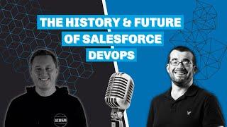 The History & Future of Salesforce DevOps | Salesforce Interview