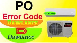 Dawlance Dc invelter air conditioner PO Error code fault and solutions