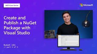 Create and Publish a NuGet Package with Visual Studio | NuGet 101 [4 of 5]
