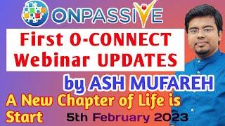 ONPASSIVE O-CONNECT Webinar Updates From ASH MUFAREH SIR|| ONPASSIVE New Update|| Latest Update ||