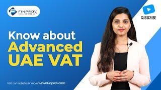 Know about Advanced UAE VAT | English | Gulf vat courses | Finprov Learning