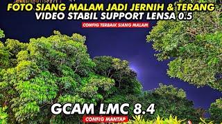 GCAM TERBAIK  GCAM LMC 8.4 CONFIG MANTAP | ANDROID 10 - 14