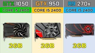 GTX 1050 vs GTX 950 vs R9 270x with Core i5 2400 2020's Games Benchmarks