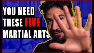 Top Five Martial Arts YOU NEED TO TRAIN