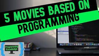 5 Movies Based on Programmers || movies related to programmers/programming  || #ProgrammingKnowledge