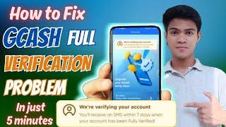 Gcash We're Verifying Your Account Fixed/Solved | Fastest Way to Fully Verified Gcash Account 2025