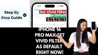 How To Set Vivid Filter As Default iPhone 16 Pro Max