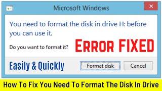How To Fix You Need To Format The Disk In Drive Before You Can Use It Problem | Easily & Quickly