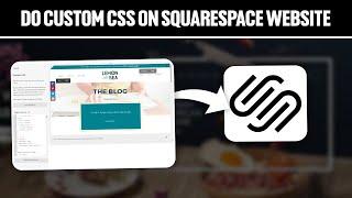 How To Do Custom CSS On Squarespace Website 2024! (Full Guide)