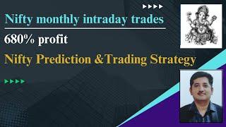 Nifty monthly intraday trades 680% profit | Nifty Analysis and Trading strategy