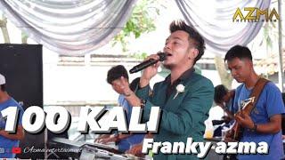 100 KALI - FRANKY AZMA ( LIVE SHOW )