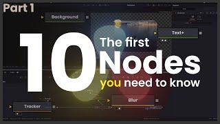 The First 10 Nodes YOU Need To Know | DaVinci Resolve Fusion Basics