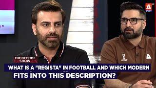 What is a "Regista" in football and which modern fits into this description? #RehanUlHaq explains