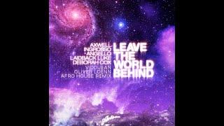 Leave the World Behind 2024 Afro House Rework: Axwell, Ingrosso, Angello & Laidback Luke