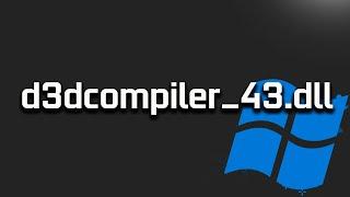 КАК ИСПРАВИТЬ ОШИБКУ D3DCOMPILER_43.dll - (error d3dcompiler_43.dll) Windows 11/10