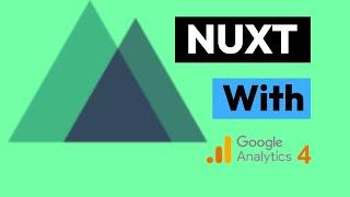 Google Analytics 4 in Nuxtjs in 2 Minutes