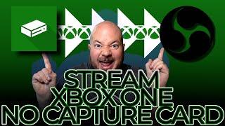 How to Stream Xbox One without a capture card to OBS