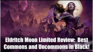 Eldritch Moon Limited Review: Best Commons and Uncommons in Black!