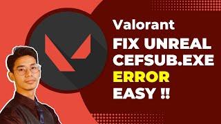 How To Fix Valorant UnrealCEFSubProcess.exe on PC