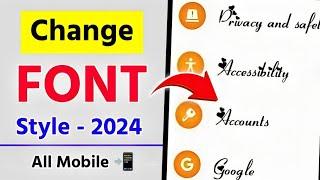 How to change font style 2024 ( All Android Phone ) | Font Style | font style kaise change kare