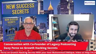 Conversation with Co-Founder of Legacy Podcasting Daxy Perez on Growth Hacking Secrets