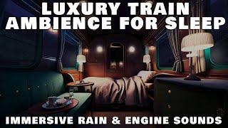 Luxury Train Ambience with Rain Sounds for Sleeping - Rain On Train Window & Train Engine Sounds