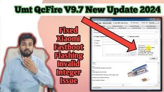 UMTv2/UMTPro QcFire v9.7 2024 New Update/ Fixed Xizomi Fastboot Flashing Invalid Integer Issue