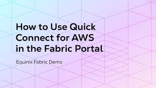 How to Use Quick Connect for AWS in the Fabric Portal