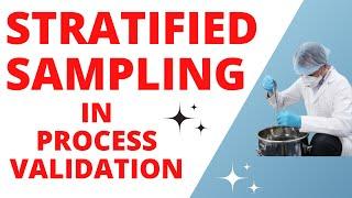 Stratified Sampling in Process Validation | Stratified Sampling in Pharmaceuticals