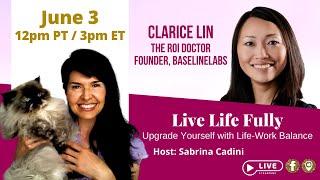 Live Life Fully Show with guest Clarice Lin, The ROI Doctor